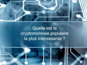 crypto-monnaie populaire